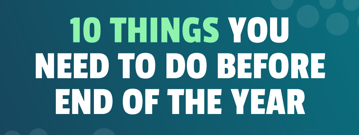 10 Things You Need to do Before the End of the Year